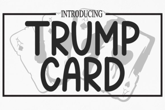 Trump Card: A Font for Business Style